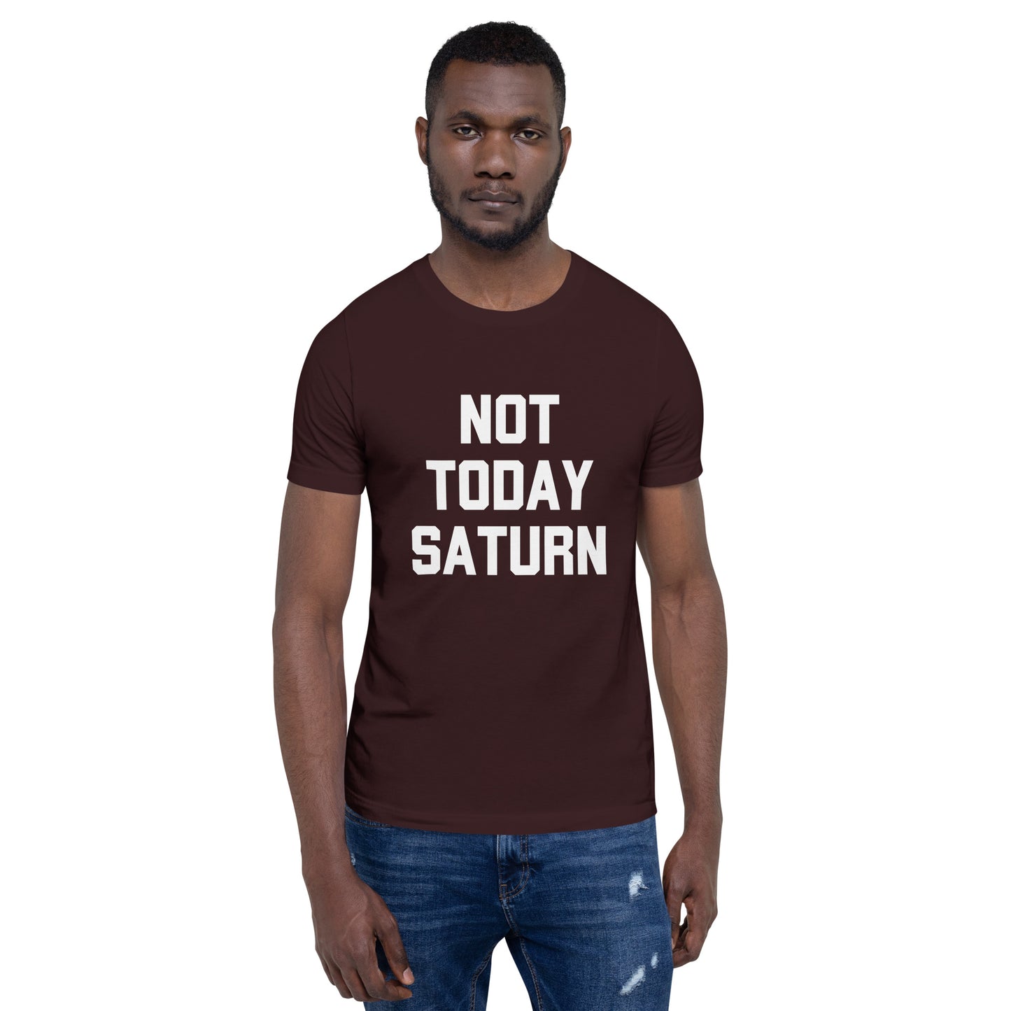 Not Today Saturn Unisex t-shirt