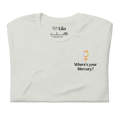 Where's Your Mercury Unisex t-shirt